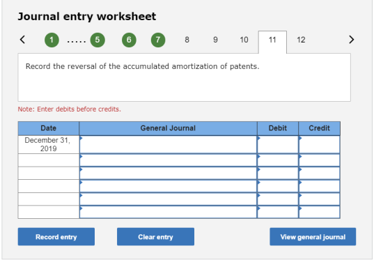 Journal entry worksheet < ..... 6 6 0 8 9 10 11 12 Record the reversal of the accumulated amortization of patents. Note: Ente
