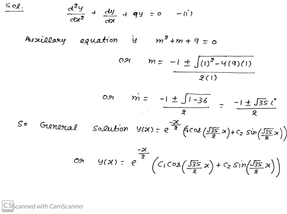 Sol. dzy dy + qy=0 -lis Auxillary equation ou | mitm+9=0 m= -1 + $1092-469)(1) 2(1) 09 m = -1 + ST-36 - - 1 + 135 Gyoma Gener