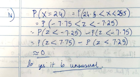 - P(x=24) = P (24.5 < x < 33,5). 2P (-7.75 <2 3 - 7:25) - P(22-7.25) -P(2. <-7.15) = P(Z < 7.75) - P(Z < 7:25) 70 so ys it is