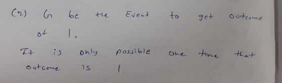 (2) 6 be the event to get outcome one time that It is outcome only is possible l.