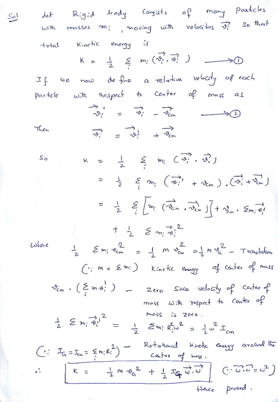 - Sol Let with Rigid body congists masses mi, moving with of many velocitios e particles so that total Kinetic energy is K =