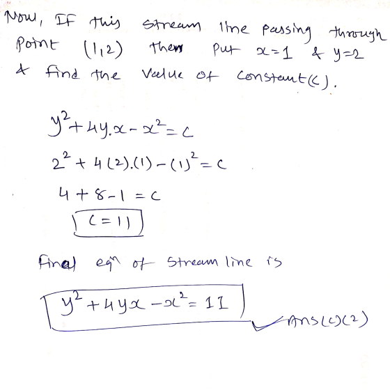 -Now, If point & find this stream line passing through (112) them pur x=1 &y=2 the value of constant ((). y²+ky,x-x²=c 2 + 4(