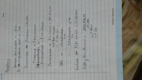 vity No. Date. Problemi Variable Cost to sale = So contribution to sale = 60% 40% Contribution = Fixed Cost & Perotit Fixed c