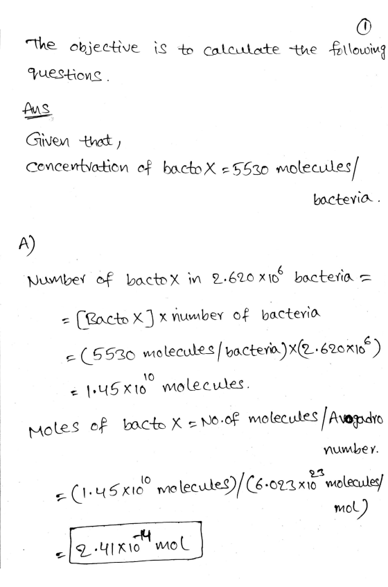 is to calculate the following The objective questions. Aus Given that, concentration of bacto X =5530 molecules/ bacteria. Nu