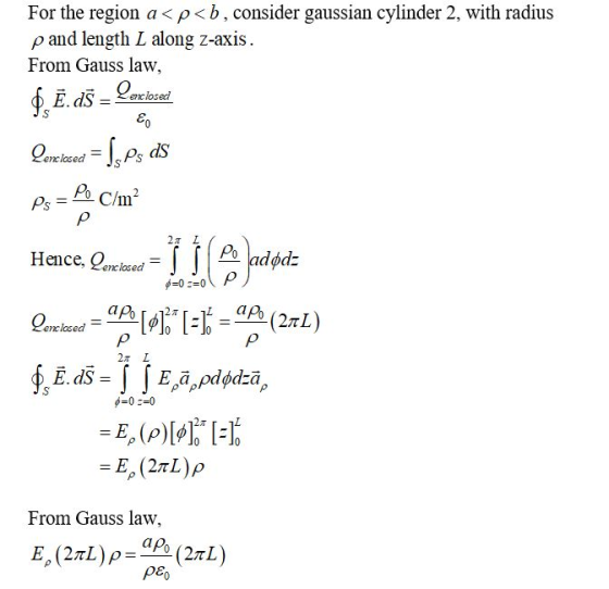 For the region a<p<b, consider gaussian cylinder 2, with radius pand length L along z-axis. From Gauss law, . d5 = Perekond L