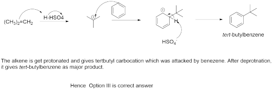 H-HSO4 (CHəb=CH2 HH54 g (CH3)2=CH2 tert-butylbenzene HSO4 The alkene is get protonated and gives tertbutyl carbocation which