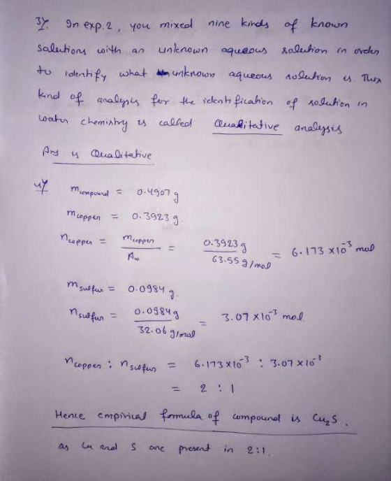 of known solution in orden I. In exp. 2, you mixed nine kinds solutions with an unknown aqueous to identify what the unknown