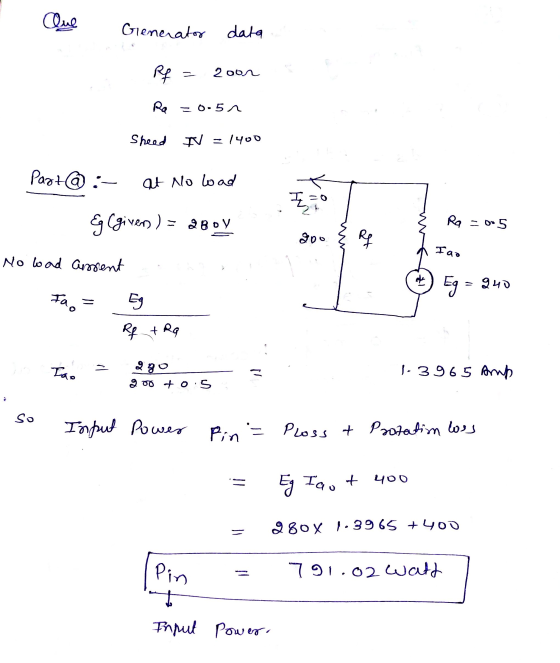 Que Generator data RA 2oor Ra=0.5 Sheed N =1400 Part@ :- at No wad E =0 G Cgiven) = 280V RA = 0o 5 20o I ao No load asent & E