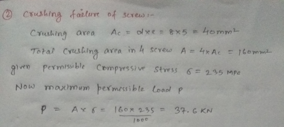 © crushing failure of screw Crushing area Ac = axe = 8x5 = 40mm2 Toral crushing area in 4 screw A=4&A - Ibomma given permissi