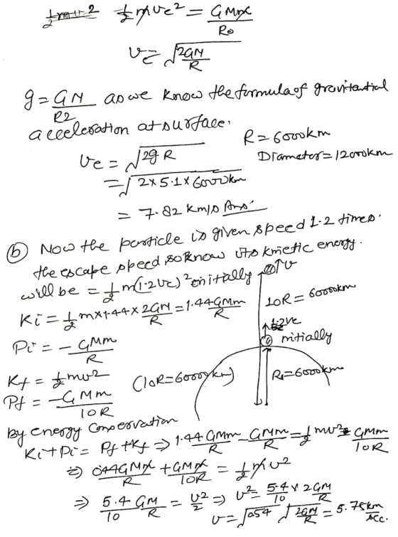fror 2 gue² = Gmina ve fan g=GM ao we know the formula of gravitantial acceleration at surface R=60ookm Ve=N29R Drameter=12 c