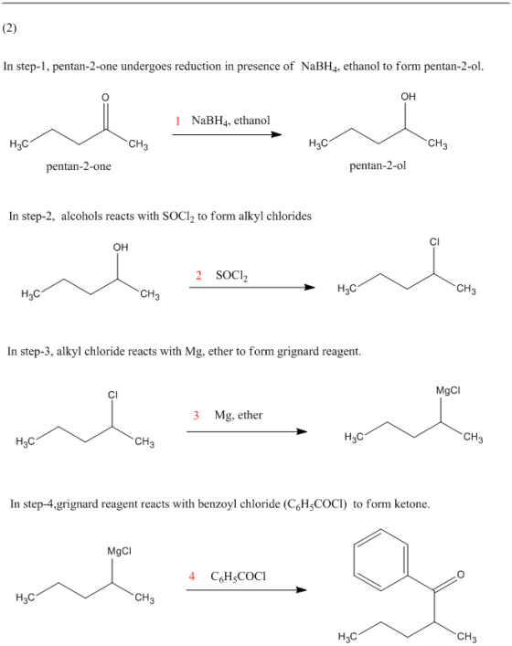 In step-1, pentan-2-one undergoes reduction in presence of NaBH4, ethanol to form pentan-2-ol он 1 NaBH4, ethanol H2C 3 CH H3