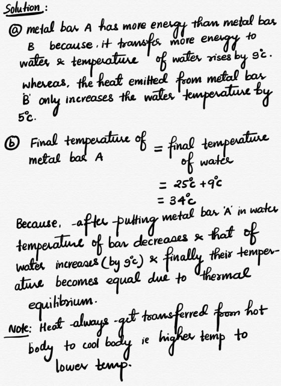 Solution than metal bas @melal ba A has more enev because t tramsfs water & tempeate water rises by ot. whereas, the heat e