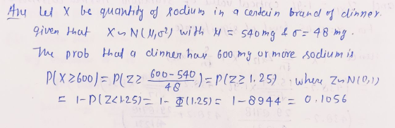 Anu le X be quantity of sodiu is in a centain brand og dinner. given that XuN (1,02) with = 540mg &o=48 my. The prob that a d