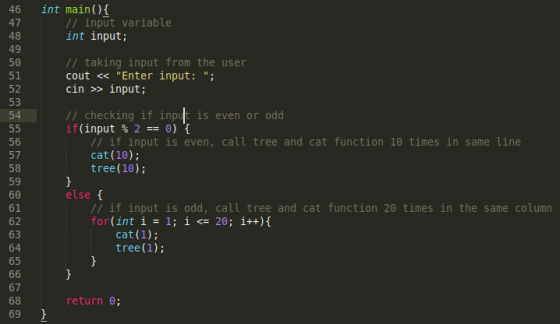 46 int main() { // input variable int input; // taking input from the user cout << Enter input: ; cin >> input; // checking