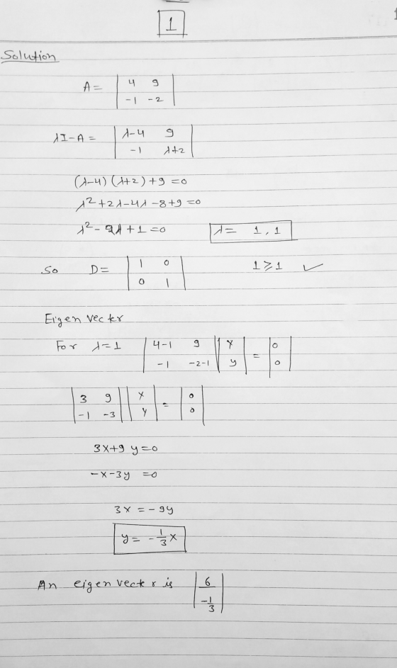 1 Solution A= y 9 - 1 - 2 AI-A 1-4 g = -1 Ita (-4) ((1+2) + 9 =0 12 +21-41-8+9 =0 1²-24 + 1 =0 ta 11 - so DE 1>1 L 0 Eigen ve