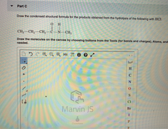 Part Draw the condensed structural formula for the products obtained from the hydrolysis of the following with HCI: SOH CH3-C