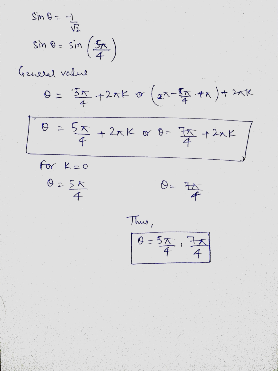 Sino= 1 sin o= sin (5) General value O = 5x +20k or (21-54.4a )+ rate 0-5 +22K or 0= + for k=o O=5a Thus,