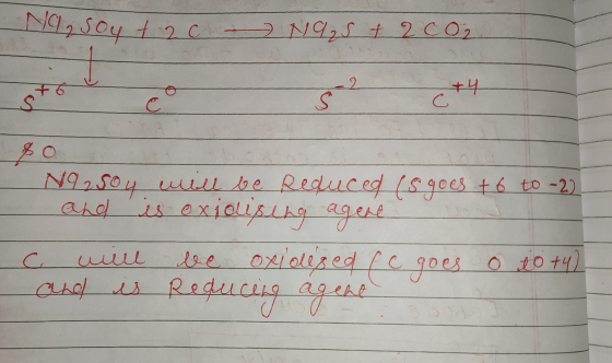 Na2SO4 + 2c N925 + 2 CO2. sto co s C 80 N92504 will be reduced (s goes to to -2) and is oxidising agent. C will be oxidesed f