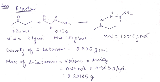 Aus . Reaction NH2 - H2 H NN NY 0.157 + YN HZ- 0.25 m2 M: W=72:1 gnuell mw.ilo glmal M.W = 165.0 gmolt Density of a butanone