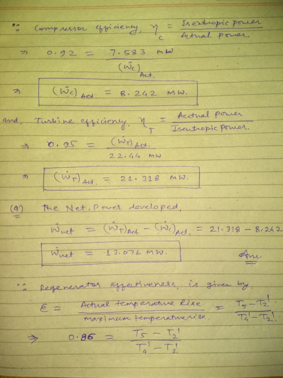 Compressor efficieney, y Isentropic power Actual power > 0.92 = 7.583 M Low (We) Act. (Wa) Act 8. 242 MW. and, Turbine effici
