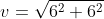 v=\sqrt{6^2+6^2}