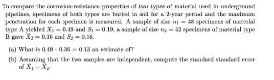 To compare the corrosion-resistance properties of two types of material used in underground pipelines, specimens of both type