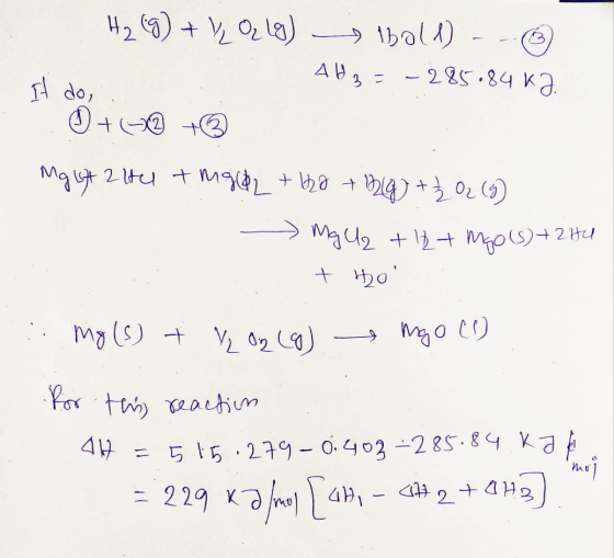 - H₂(g) + V, 02 (9) ball) -- AH2 = -285.84 k2 It do, .. O +12 + Mg SH 2 Hel + mg82 + 128 +126 + 2 02 (9) 2 Mg U2 + 12 + Mgo (