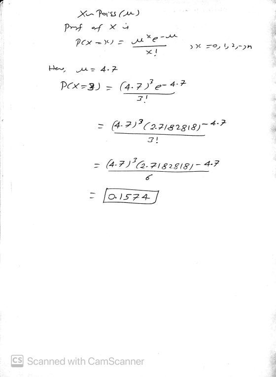 Xu Poiss cu) pmf of xs - PCX = k) = uteru x =0, 1, 2,-)n >c! Here, u=4.7 PCX=3) = (4.7)}e-4.7 31 = (4.7)3(2.71828182~4.7 = (4