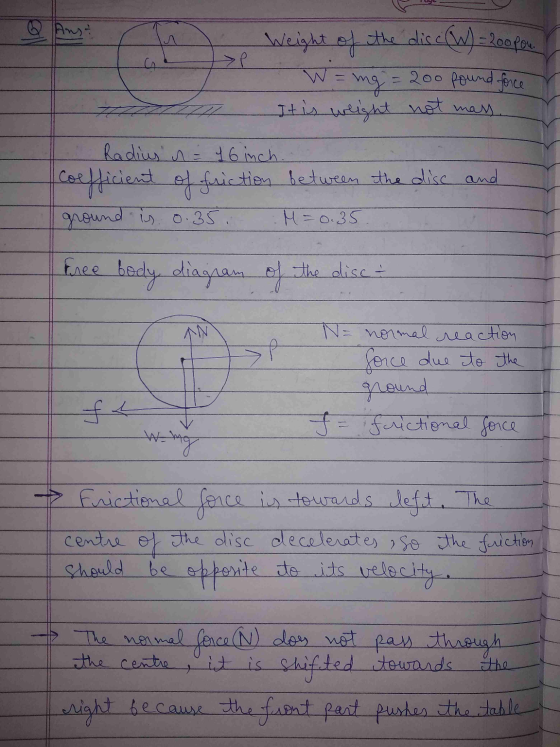 6 Anst Weight of the disc (W) = 200 pou ing = 200 found force It is weight not mass W Radius n 46 inch. coefficient of frict