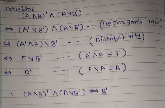 consider (A ABIA CAVB) -* (A VB) A (AVB) .-- (De Morgans law) ☆ (ANA) VBP ---- (Dismibulinity) ☆ FVB! --- CADA = F) A