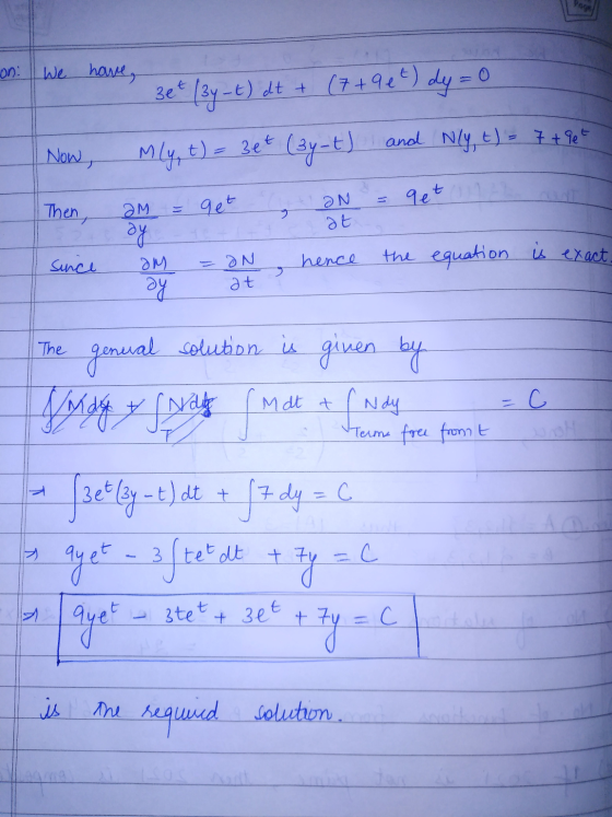 Yoga on We have, ze (3y -t) et + (7 +966) dy = 0 Now , Mly, t) = 3et (3y-t) and Nly, t) = 7+ get qet Then, DN at aM = get ay
