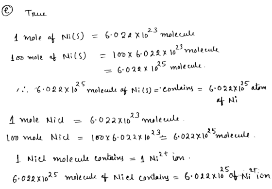 @ True mole of Nils) = 6.0 22X1023 molecule 100 mole of Nils) = 100x 6.022 x 1023 molecule = 6:022 x 1025 molecule. 25 vi. 6.