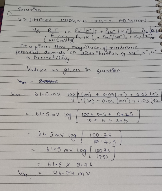 Solution. GOLDMANN - HODIKIN - KAIZ EQUATION V RT LA Pk (kt): + P Nat (Nate + Pucila or Log Px*(K) + PNat Na To + Pill to a A