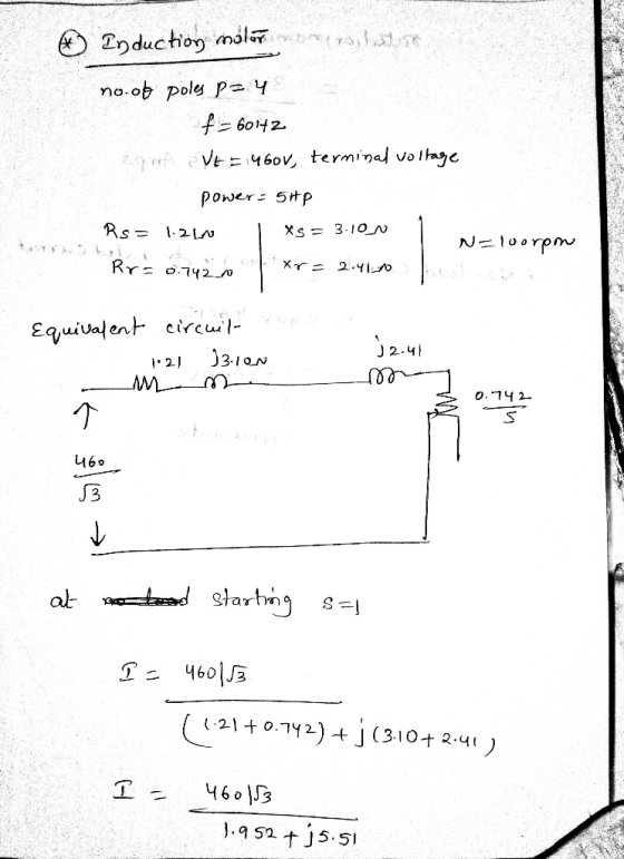 0 Induction motor no.ob poly pry f = 60142 29 VH=1460V, terminal voltage power = 5hp RS= 1.21 XS = 3.100 Naluorome RY-0.742.0