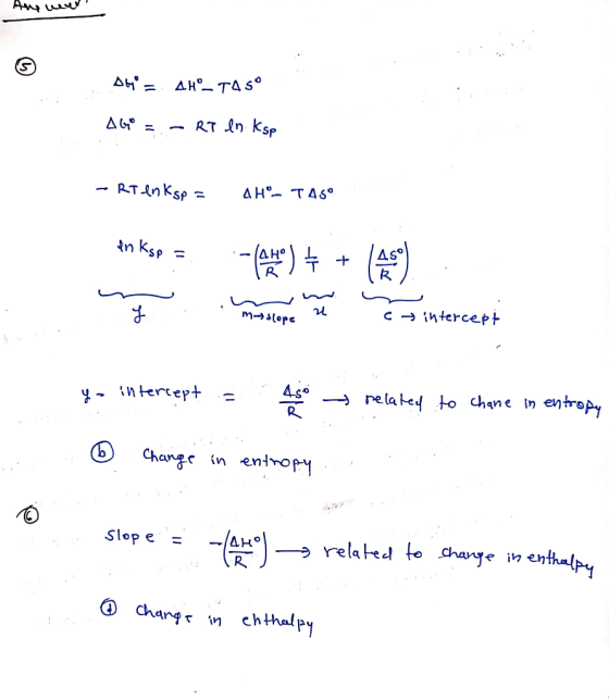 Anwar 16° = AH-TAS 440 = – RT In Ksp - RT en Kgp = AH- T 45° in Ksp = -(e) + + (). m- slope Ct intercer yo intercept = 45° 7