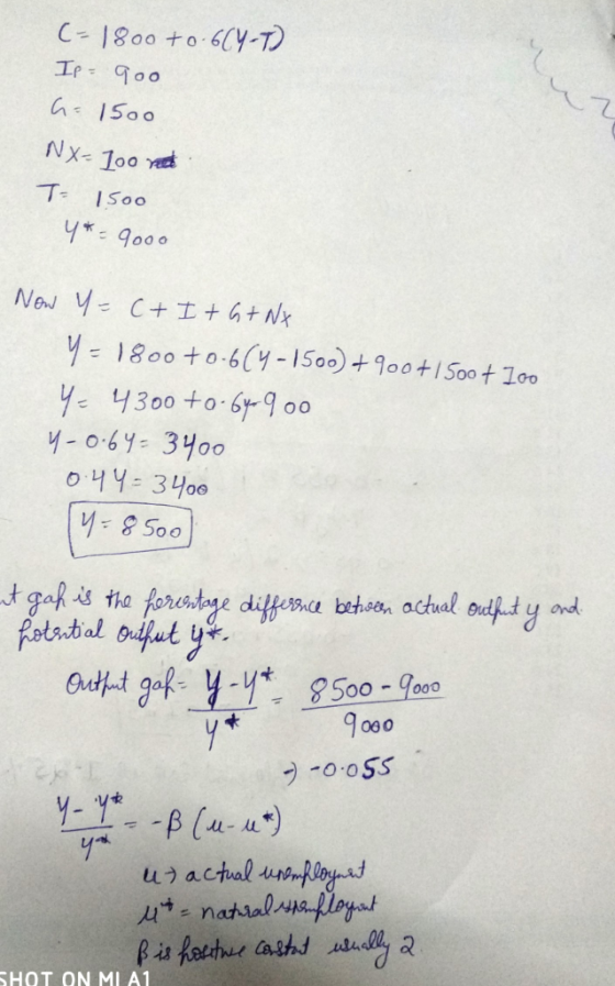 C-1800 +0.60Y-T) IP = 90o G= 1500 NX-100 net T= 1500 4*= 9000 Now Y=C+I+G+ NX Y - 1800 +0-6(4-1500) +900+1500 + Ioo Y = 4300