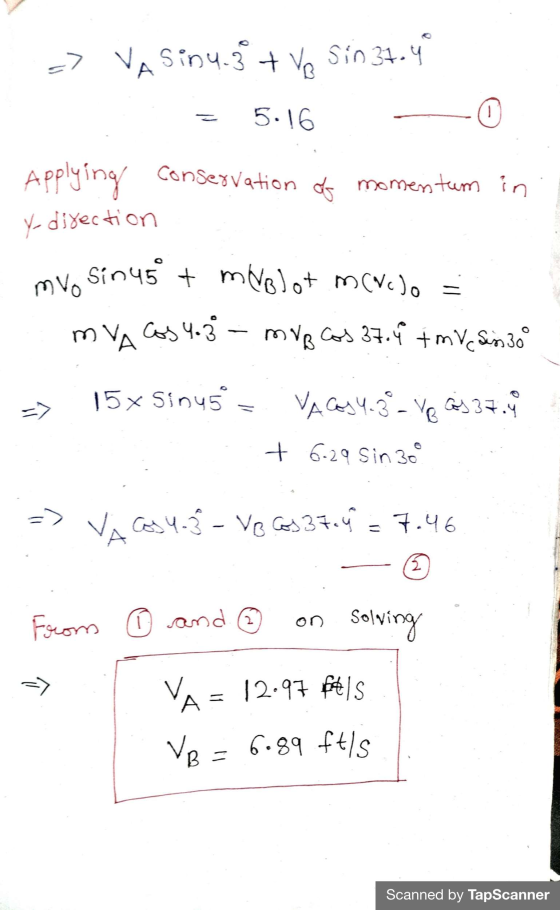 => VA sinu.3 + Vp Sin 37.4 5:16 0 Applying conservation of momentum in Y- direction Sin 45 + molot m(Vc), = mvo MVA Cos yo 3