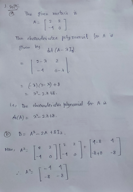 J. Solo a. The given matrix is A= 2 2 o The character istec polynomial for A is given by det (A-DI). 2 - 0 2 124 - 4 O- = -2)