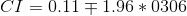 CI=0.11\mp 1.96*0306