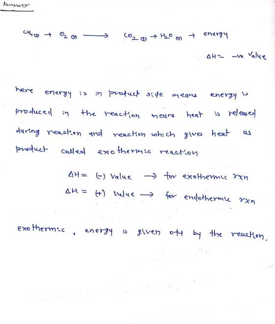 Amswer energy CHCt Value AH -Ve here energy means eneryy heat the reacton pro duced in meoln reactton oh: ch lve heat during