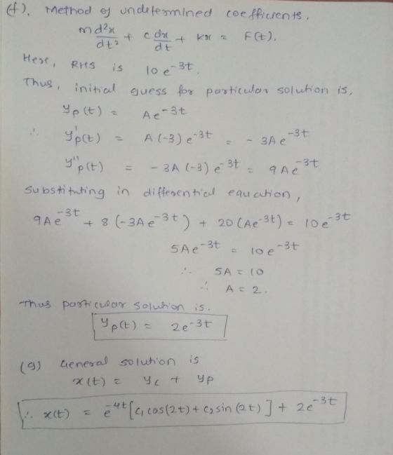 (f) Method of undefermined md²x coefficients, dt2f cand & Kala F(t). Here, RHS is 10 e 3t. sus, initial guess for particular