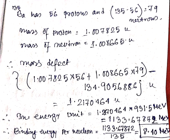 135 Ba has só grootons and (135-56):79 mass of poroton nevtrows, 1.007825 u nevtrons 1.008665. u mass of mass defect ? (11 86