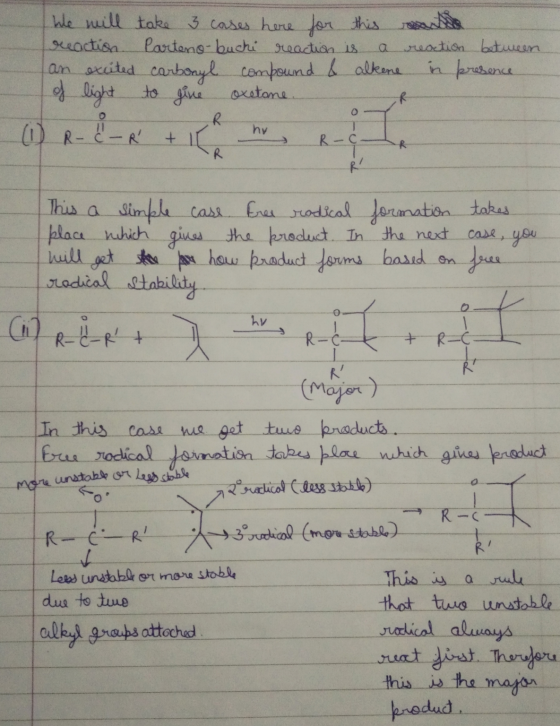 We will take 3 cases here for this one reaction. Parteno-buchi reaction is a reaction between an excited carbonyl compound &