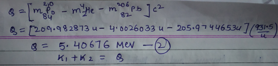 Q = 1209.982873 u- 4.0026033 u – 205.97446534 7/93105). 8 = 5.40676 MeV -2 KitK2 = 8