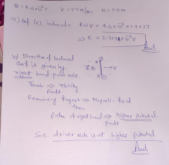 B = 4.6x15T V=27 m/sec w=logm a Cuf (e) induced Bwv=4.66 105 x 1.9x27 e=2.3598x10² v And b) Direction of Incluced - ant is gi