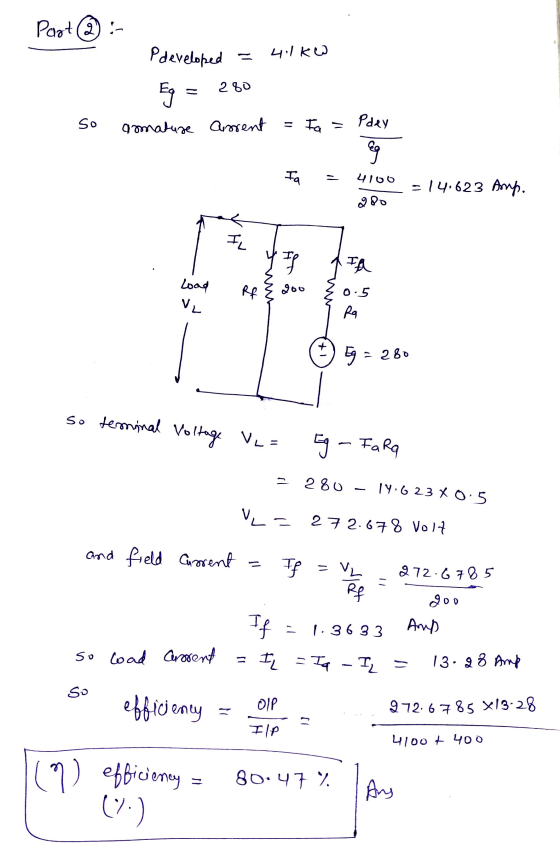 Post: developed 4.1kW 280 Eg amature arrent so = Pdey Big H - 4100 = 14.623 Amp. IL y IA Load V RA 200 0.5 Rq 5 = 280 so term