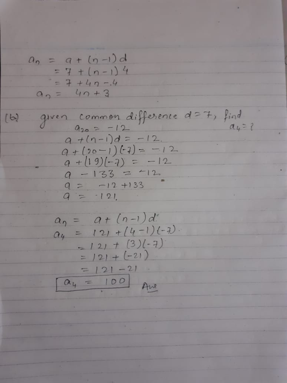 a + (n-1)d = 7 + (n-1) 4 = 7 + 4 nr.4 un + 3 b) given common difference d= 7, find a20= -12 au = ? a +(n-1)d=-12. a +(20-1) (