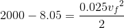 2000-8.05=\frac{0.025{v_f}^2}{2}
