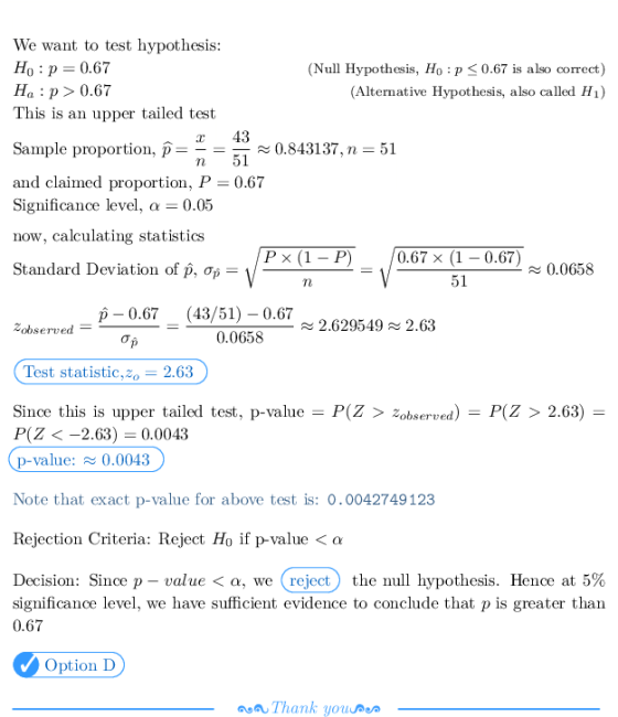 We want to test hypothesis: Ho p 0.67 Ha: p>0.67 This is an upper tailed test Null Hypothesis, Ho p0.67 is also correct) (Alt