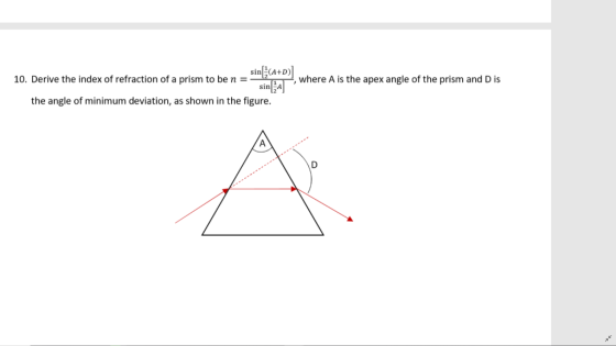 1. pero el reconocer sin[_(A+D)).. 10. Derive the index of refraction of a prism to be n = %, where A is the apex angle of th